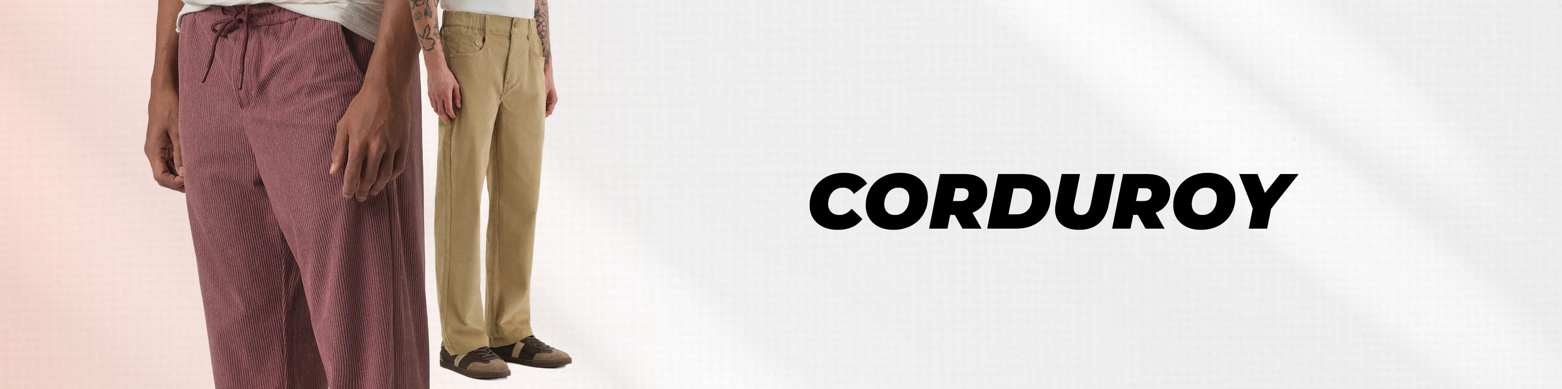 Two models wearing corduroy trousers, one in dusty rose and one in khaki, shown next to the text 'CORDUROY' on a light gray background.